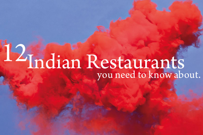 13 Indian Restaurants You Need to Know About 1