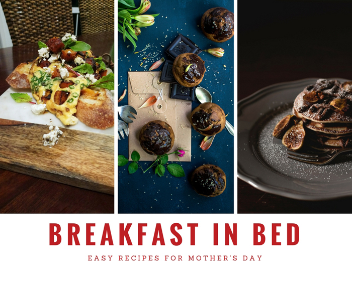 The Ultimate Mother’s Day Breakfast in Bed