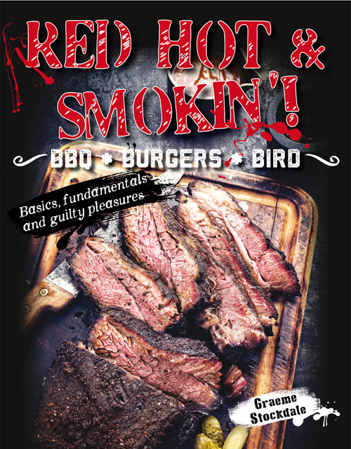 Red Hot & Smokin - Your Guide to Grilling, Smoking and Guilty Pleasures
