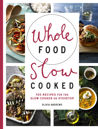  Book Review: Whole Food Slow Cooked by Olivia Andrews 1