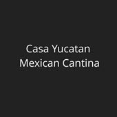 Casa Yucatan Mexican Cantina