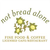 Not Bread Alone Cafe & Restaurant