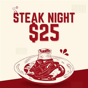 Wednesday Steak Night - $25 