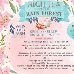 Mother's Day High Tea in the Wild Food Farm Rainforest!