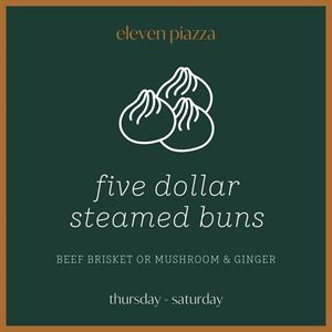$5 Steamed Buns at eleven piazza