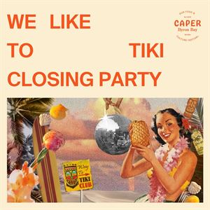 We Like To Tiki, Caper Closing Party