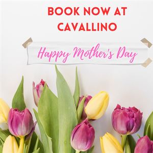 Mothers Day at Cavallino