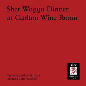 Sher Wagyu x Carlton Wine Room