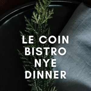 Celebrate New Year’s Eve at Le Coin Bistro!