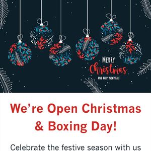 OPEN Christmas & Boxing Day