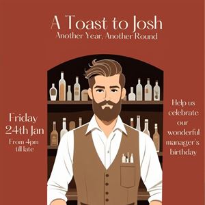 A Toast To Josh