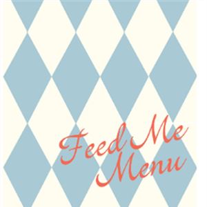 Feed Me Dinner Menu