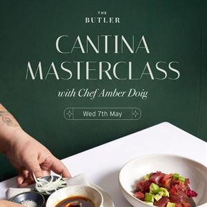 Cantina Masterclass with Chef Amber at The Butler
