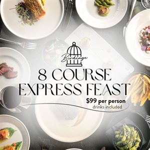 The Birdcage 8-Course Express Feast!