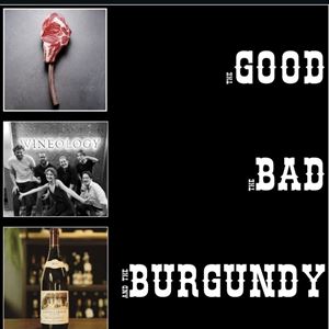 The Good, The Bad & The Burgundy Degustation