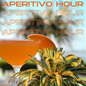  APERITIVO HOUR