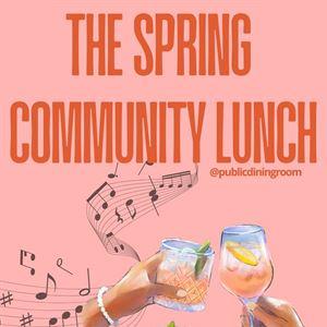 The Spring Community Lunch!