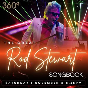 Rod Stewart Tribute Night with Dinner & Drinks at 360Q