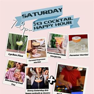Saturday Cocktail Happy Hour + DJ