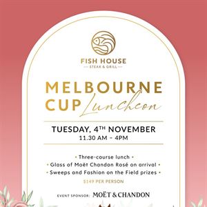 Moët & Chandon Melbourne Cup at Fish House Steak & Grill