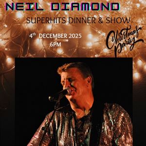 The NEIL DIAMOND Superhits Christmas Dinner & Show