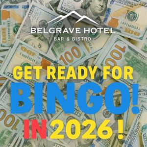 BINGO COMING SOON TO BELGRAVE HOTEL 2026
