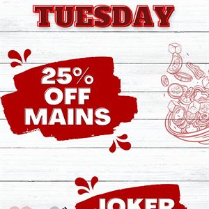 Tuesday 25% off Mains