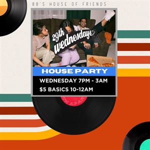 House Party!