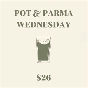 Pot and Parma Wednesday
