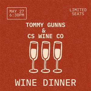 CS Wine Co & Tommy Gunns 