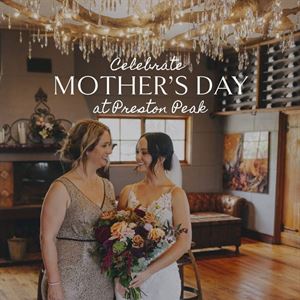 The Preston Peak Mother’s Day Morning Soirée