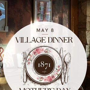 Village Dinner | Special Mother's Day Menu 