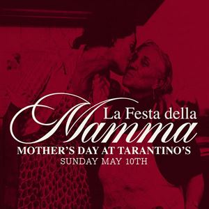 Mother’s Day Dining at Tarantino's