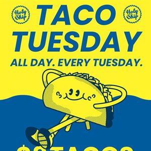 Taco Tuesday @ Holy Ship