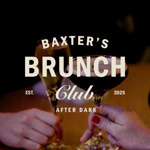 Baxter's Brunch Club: After Dark