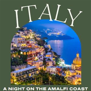 Meltemis Journey to Italy- A Night on the Amalfi Coast - Thursday 30/07