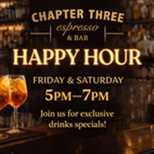 Happy Hour at Chapter Three Espresso & Bar