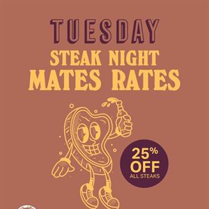 Tuesday Steak Night Mates Rates
