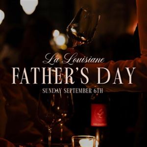  Father’s Day at La Louisiane